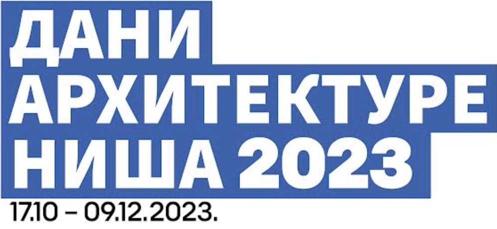 Dani arhitekture Niša 2023